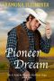 [The O'Rourke Family Montana Saga 01] • Pioneer Dream · the O’Rourke Family Montana Saga